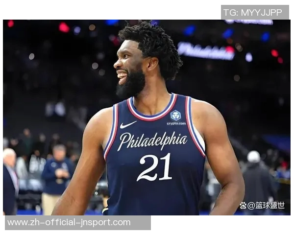 恩比德状态回暖近四场场均接近30分罚球次数激增至45次